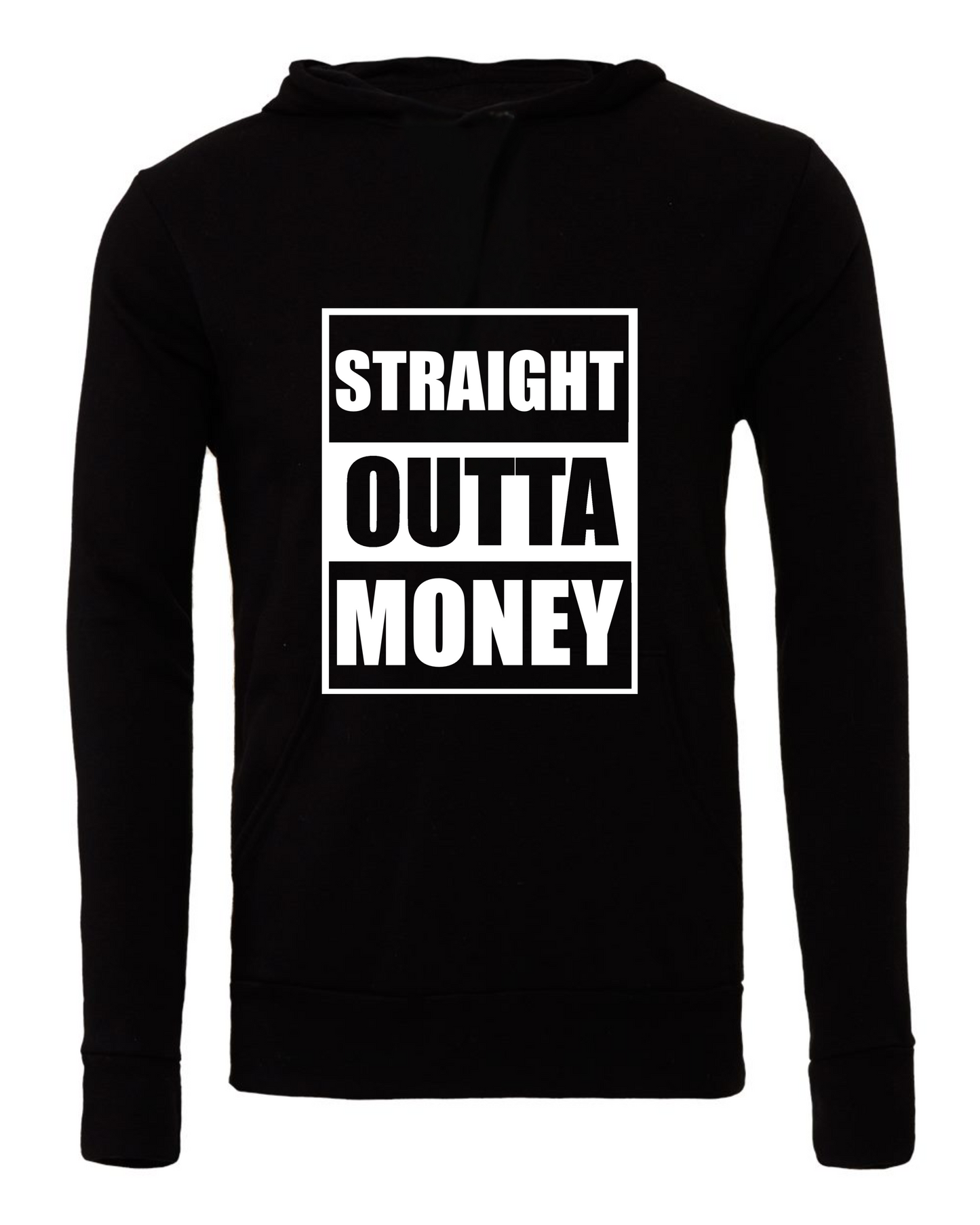 Straight Outta Money Hoodie