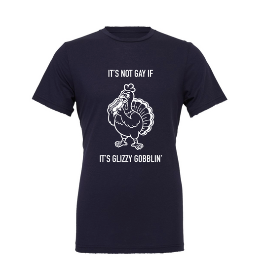 It's Not Gay If It's Glizzy Gobblin'