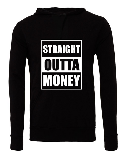 Straight Outta Money Hoodie