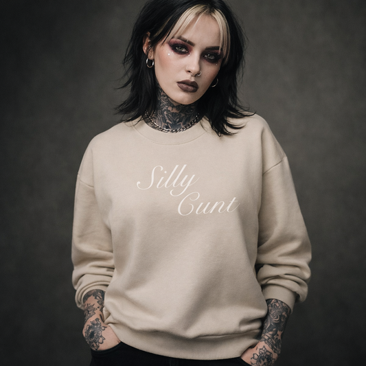 Silly Cunt Sweatshirt