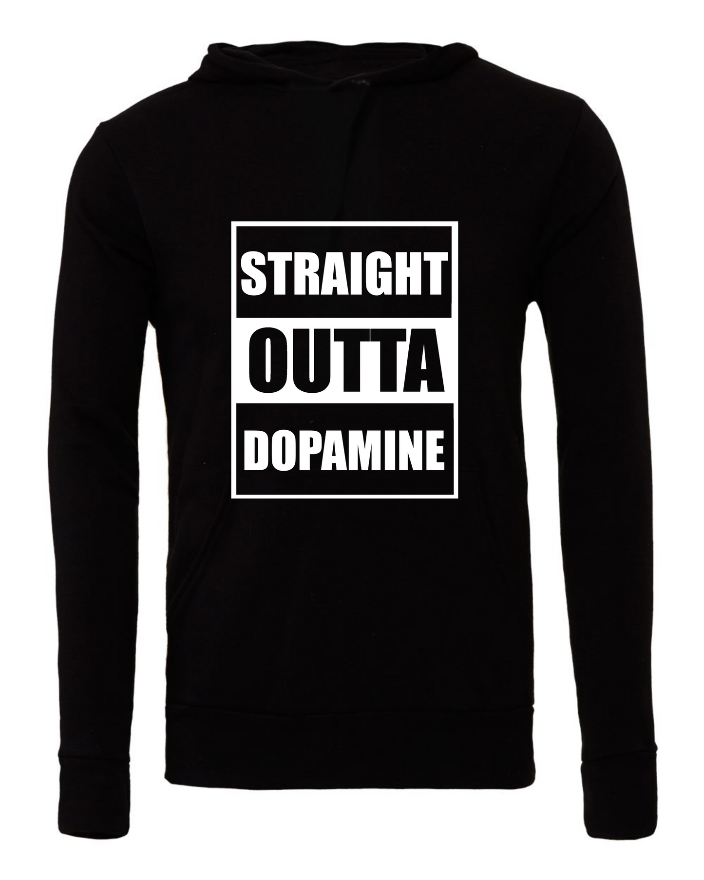 Straight Outta Dopamine Hoodie