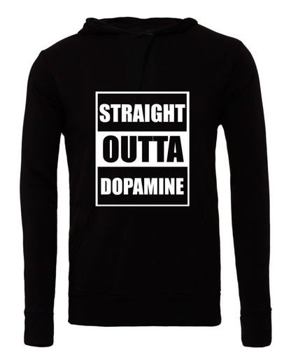 Straight Outta Dopamine Hoodie