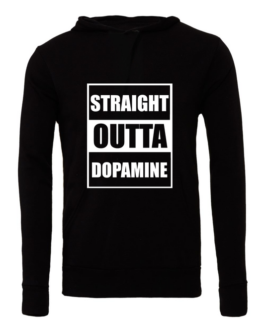 Straight Outta Dopamine Hoodie