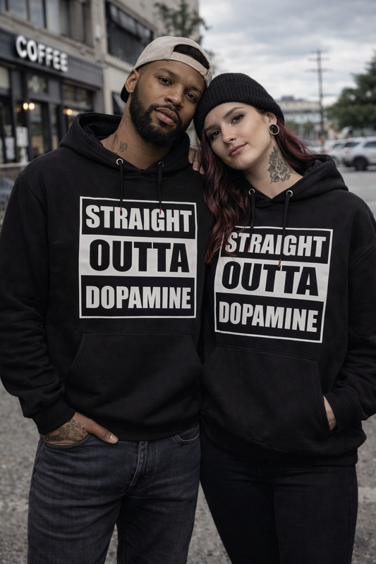 Straight Outta Dopamine Hoodie