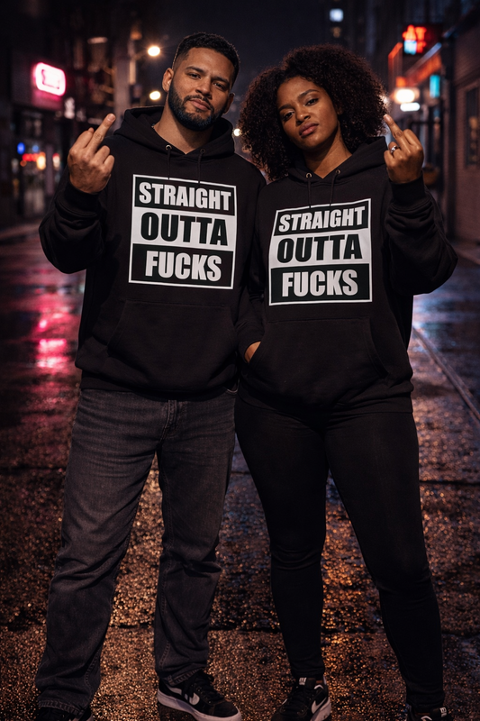 Straight Outta Fucks Hoodie