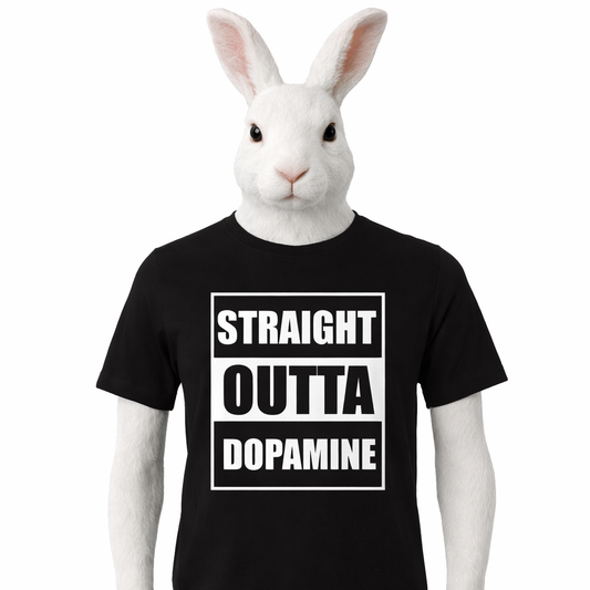 Straight Outta Dopamine T-Shirt
