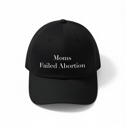 Mom's Failed Abortion Dad Hat