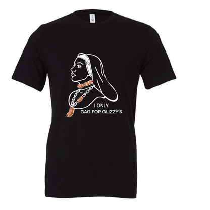 I Only Gag For Glizzy's Nun T-Shirt