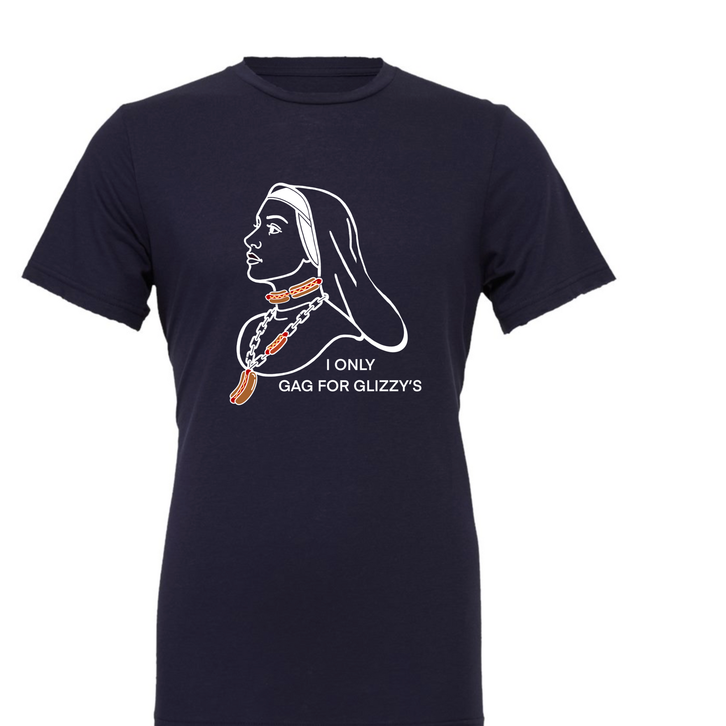 I Only Gag For Glizzy's Nun T-Shirt
