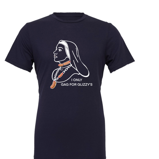 I Only Gag For Glizzy's Nun T-Shirt