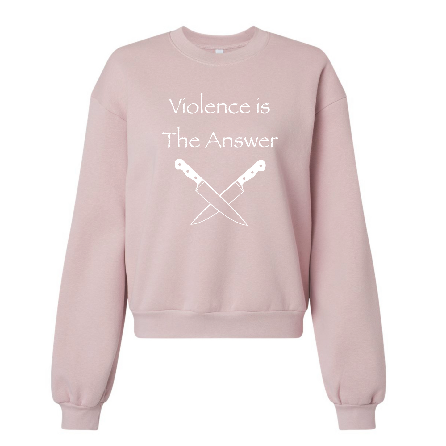 Violence Is The Answer Sweatshirt