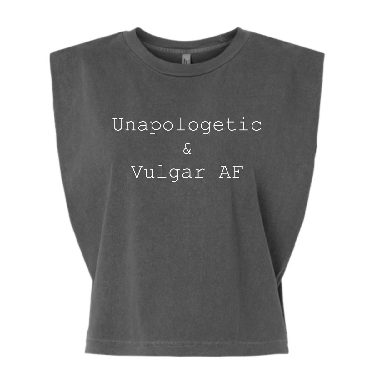 Unapologetic & Vulgar AF Muscle Tee