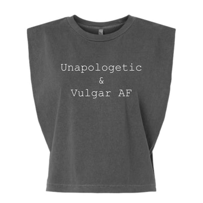 Unapologetic & Vulgar AF Muscle Tee