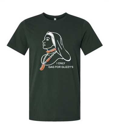 I Only Gag For Glizzy's Nun T-Shirt