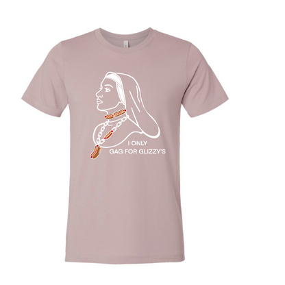 I Only Gag For Glizzy's Nun T-Shirt